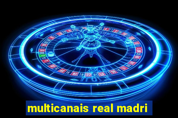 multicanais real madri